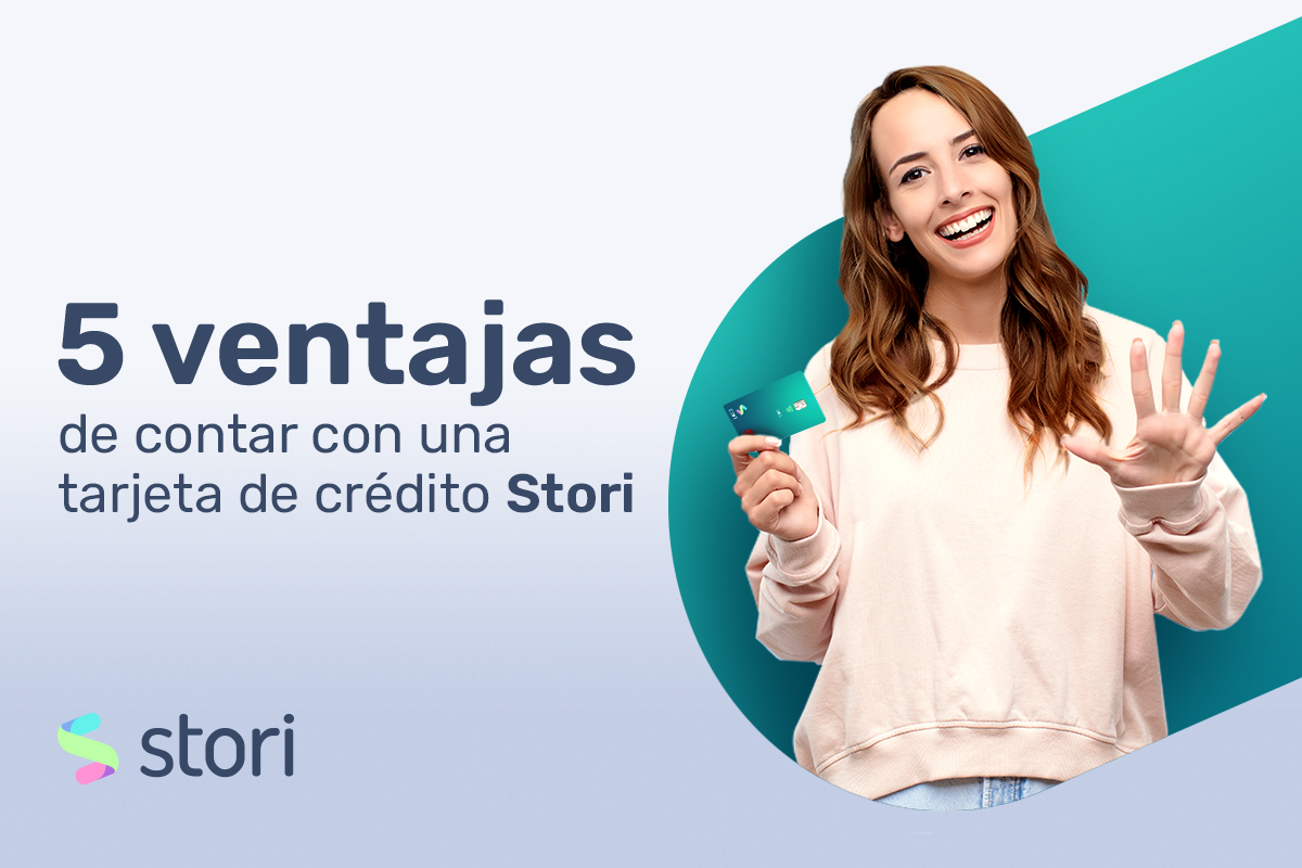 5 ventajas de contar con una tarjeta de crédito Stori