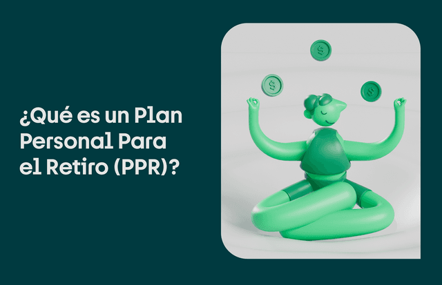 ¿Qué es un Plan Personal de Retiro (PPR)?