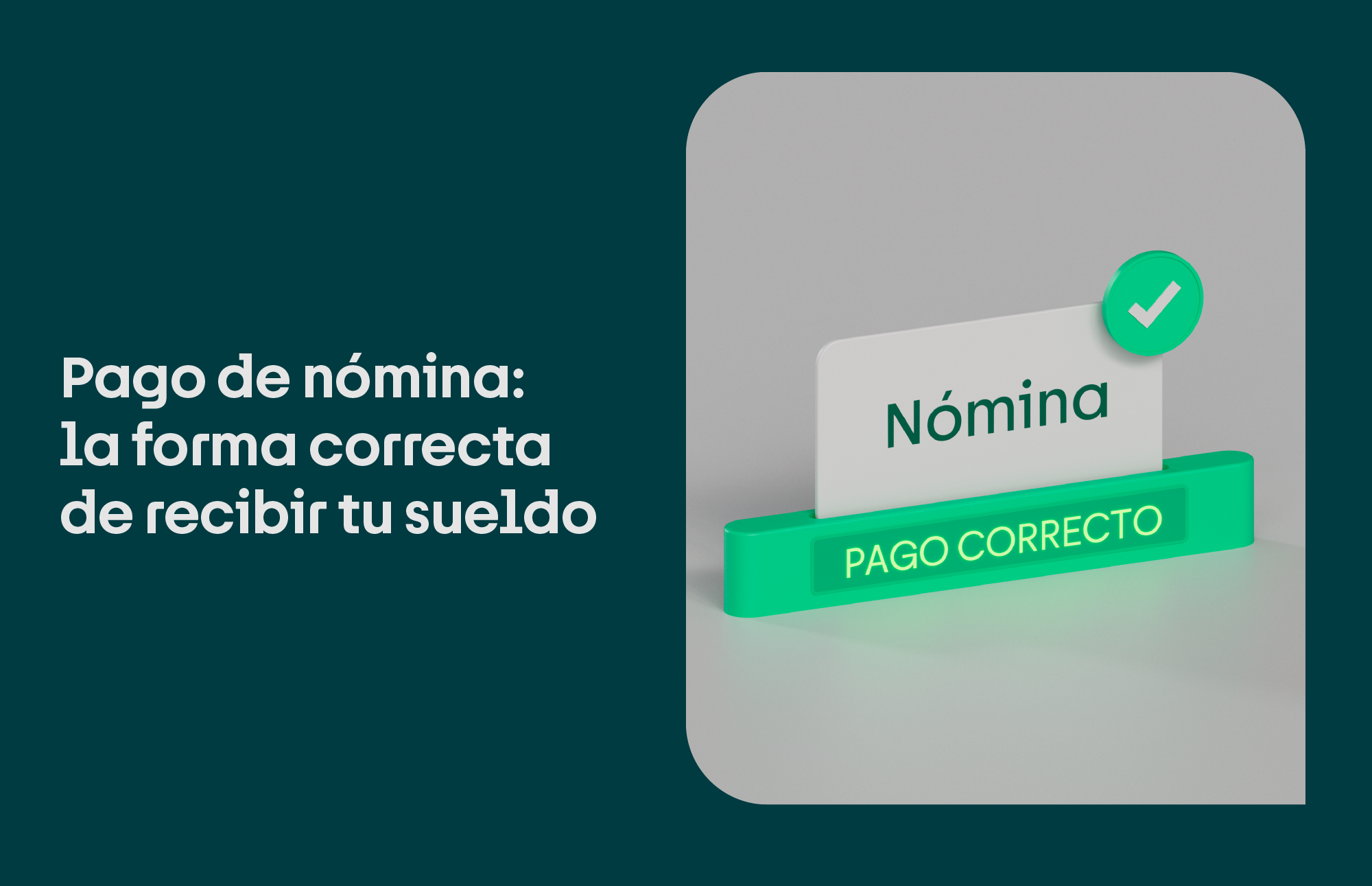 Pago de nómina: la forma correcta de recibir tu sueldo