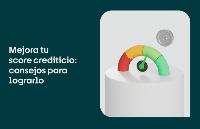 Mejora tu score crediticio sin quebrarte la cabeza