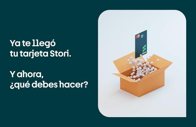 Ya te llegó tu tarjeta Stori ¿Y ahora que debes hacer?