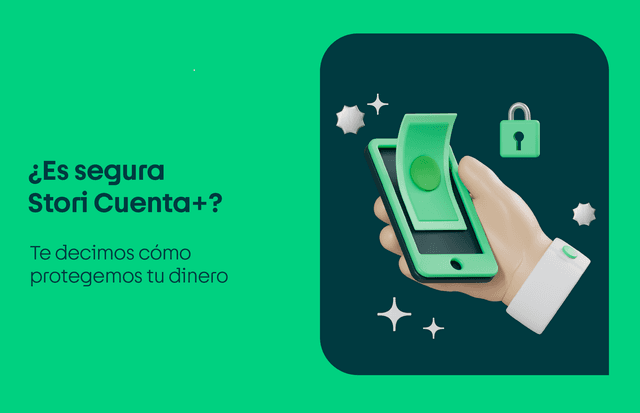 ¿Es segura Stori Cuenta+? Así mantenemos seguro tu dinero