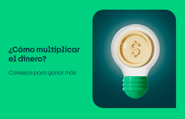 Cómo multiplicar el dinero: 5 pasos para ganar más