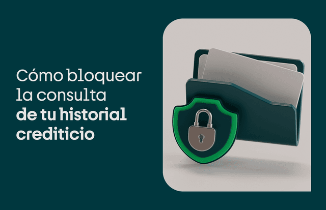 ¿Cómo solicitar el bloqueo de tus datos en Buró de Crédito?