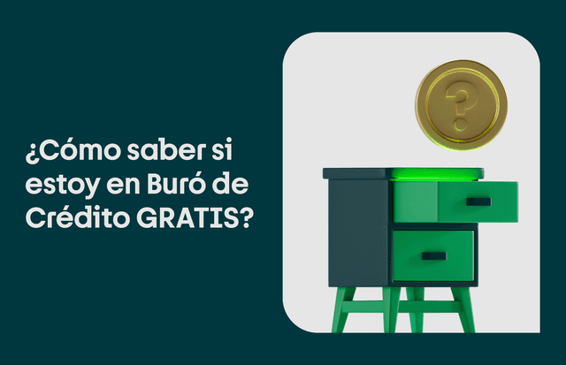 ¿Cómo saber si estoy en Buró de Crédito GRATIS? 3 métodos