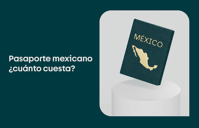 ¿Cuánto cuesta el pasaporte mexicano? Precio y requisitos