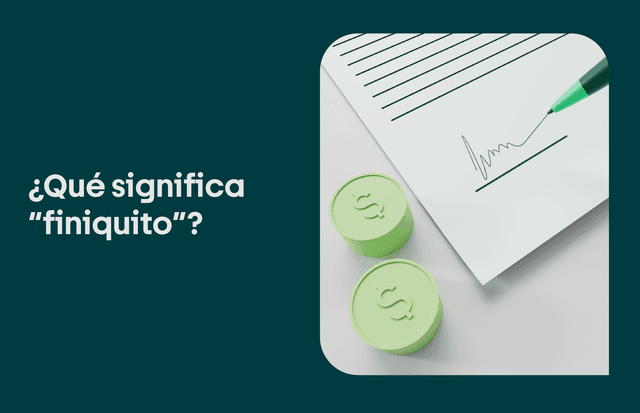 Finiquito: qué es, cómo se calcula y cómo aprovecharlo