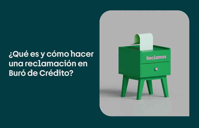 Reclamación de Buró de Crédito: cómo corregir tu información