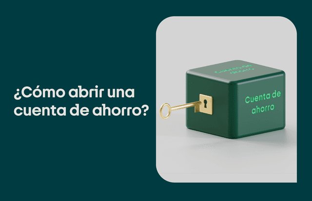 ¿Cómo abrir una cuenta de ahorro? Haz crecer tu dinero