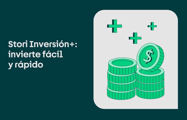 Stori Inversión+: gana hasta 8.20% MÁS a plazos fijos