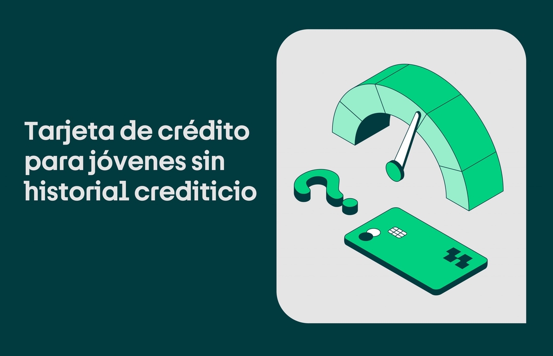 tarjeta de credito para jovenes sin historial ni anualidad