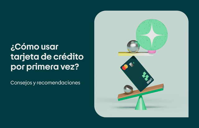 ¿Cómo usar una tarjeta de crédito por primera vez?