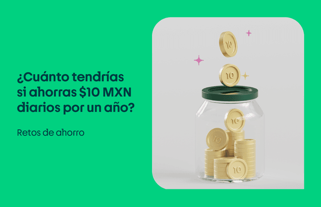 ¿Cómo ahorrar 10 pesos diarios por un año?