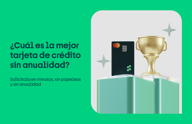 Mejor tarjeta de crédito sin anualidad 2025