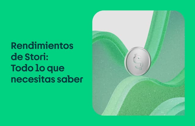 Rendimientos Stori: Todo lo que necesitas saber