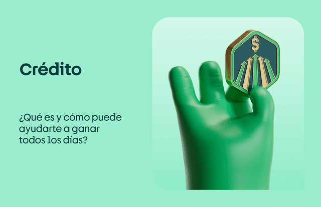 Crédito: qué es y cómo puede ayudarte