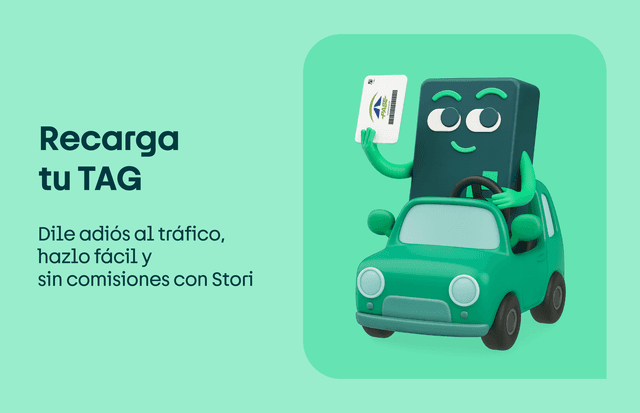 Recargar tu TAG: dile adiós al tráfico, hazlo fácil y sin comisiones con Stori