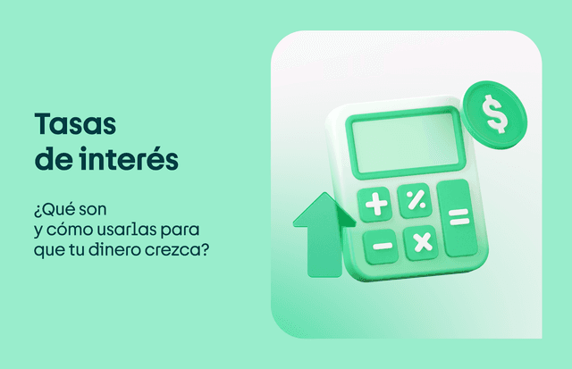 Tasas de interés: ¿cómo usarlas para que tu dinero crezca?