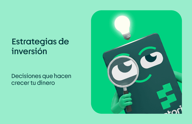 Estrategias de inversión: decisiones que hacen crecer tu dinero