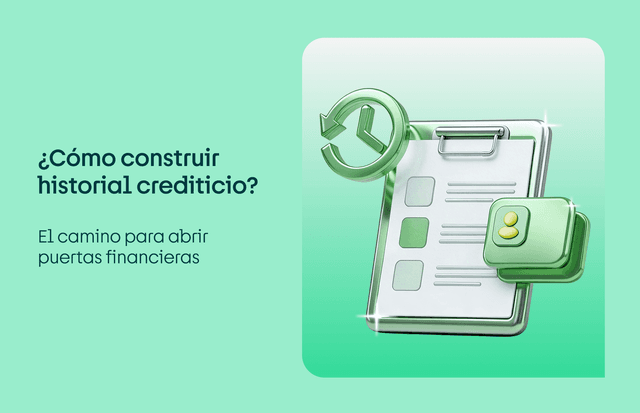 Cómo construir historial crediticio: el camino para abrir puertas financieras