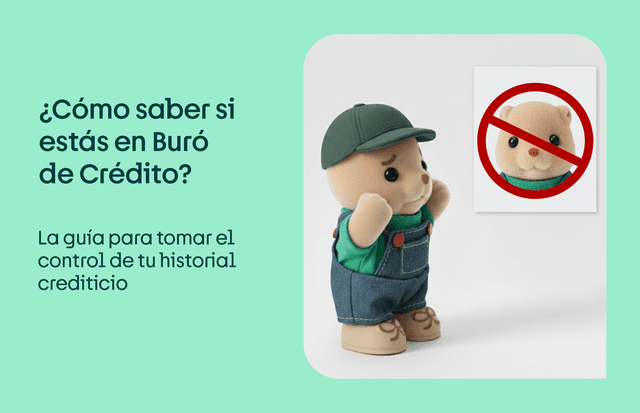 Cómo saber si estás en Buró de Crédito: la guía para tomar el control de tu historial crediticio