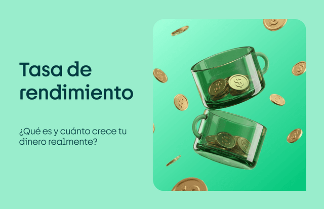 Tasa de rendimiento: ¿qué es y cuánto crece tu dinero?